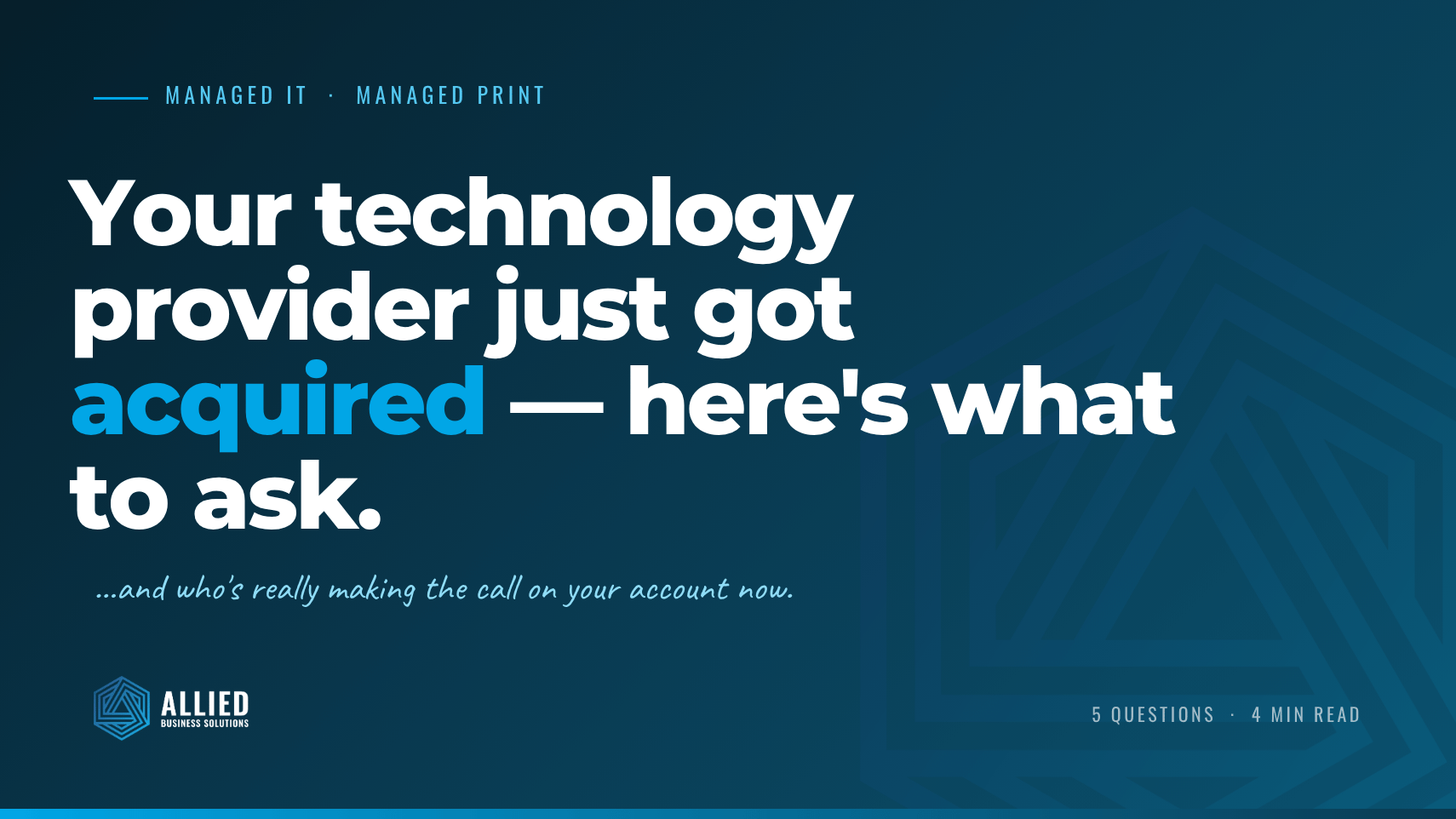 Your Technology Provider Just Got Acquired – Here’s What To Ask